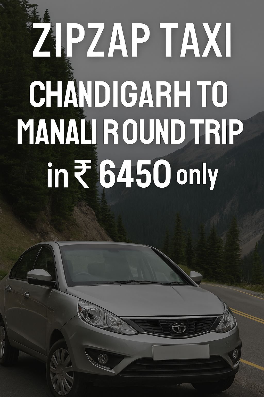 Chandigarh to Manali Round Trip Cab ₹6450 – Safe & Easy Ride | ZipZap Taxi