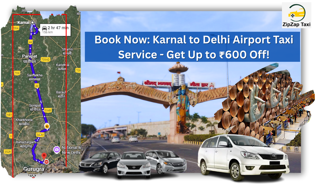 Book Now: Karnal to Delhi Airport Taxi Service - Get Up to ₹600 Off!