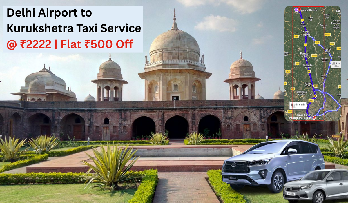 Delhi Airport to Kurukshetra Taxi Service @ ₹2222 | Flat ₹500 Off