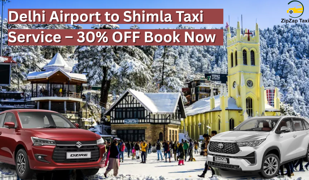 Delhi Airport to Shimla Taxi Service – 30% OFF Book Now