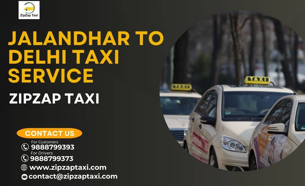 Effortless Travel with Jalandhar to Delhi Taxi: ZipZap Taxi