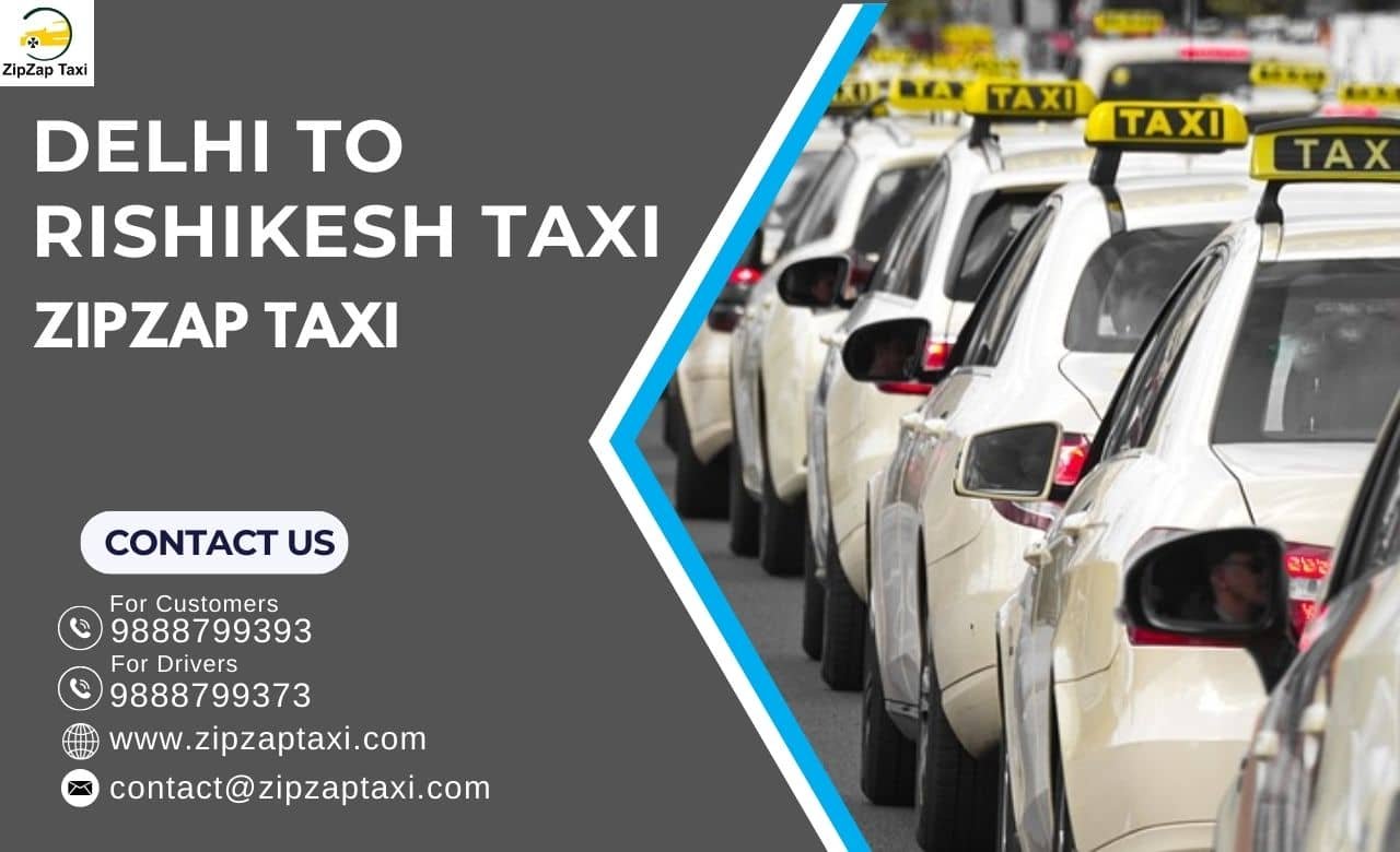 Book Delhi to Rishikesh Taxi Services with ZipZap Taxi