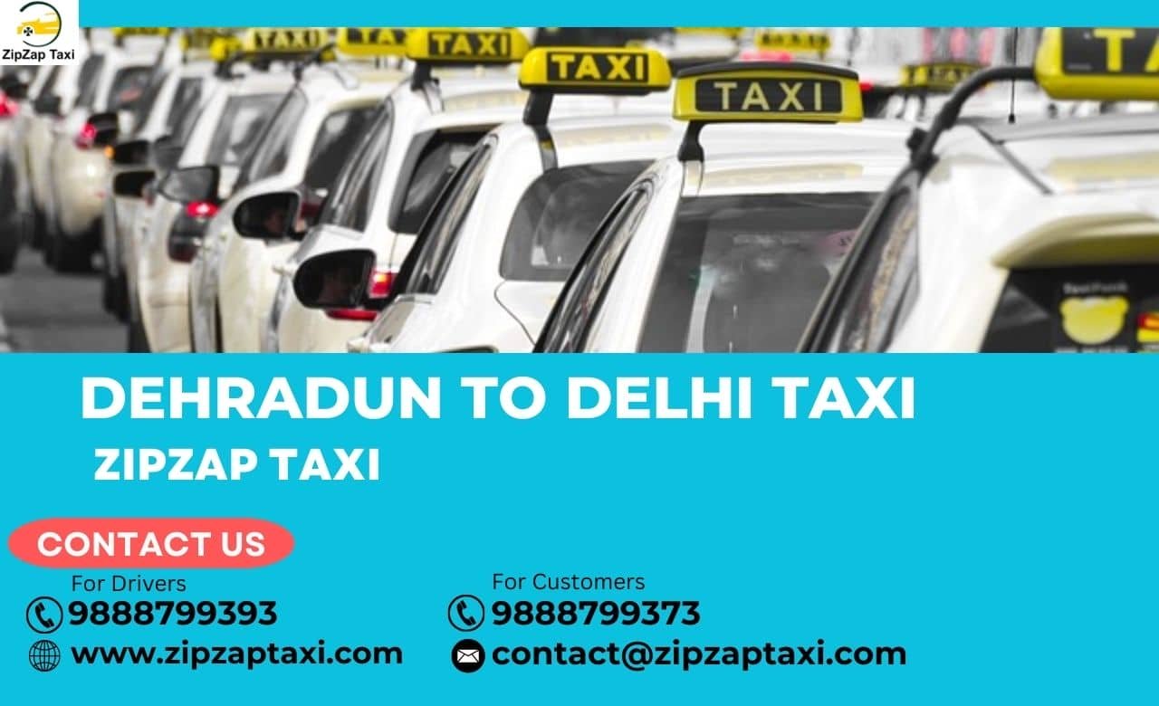 Dehradun to Delhi Taxi: Book Your Journey with ZipZap Taxi