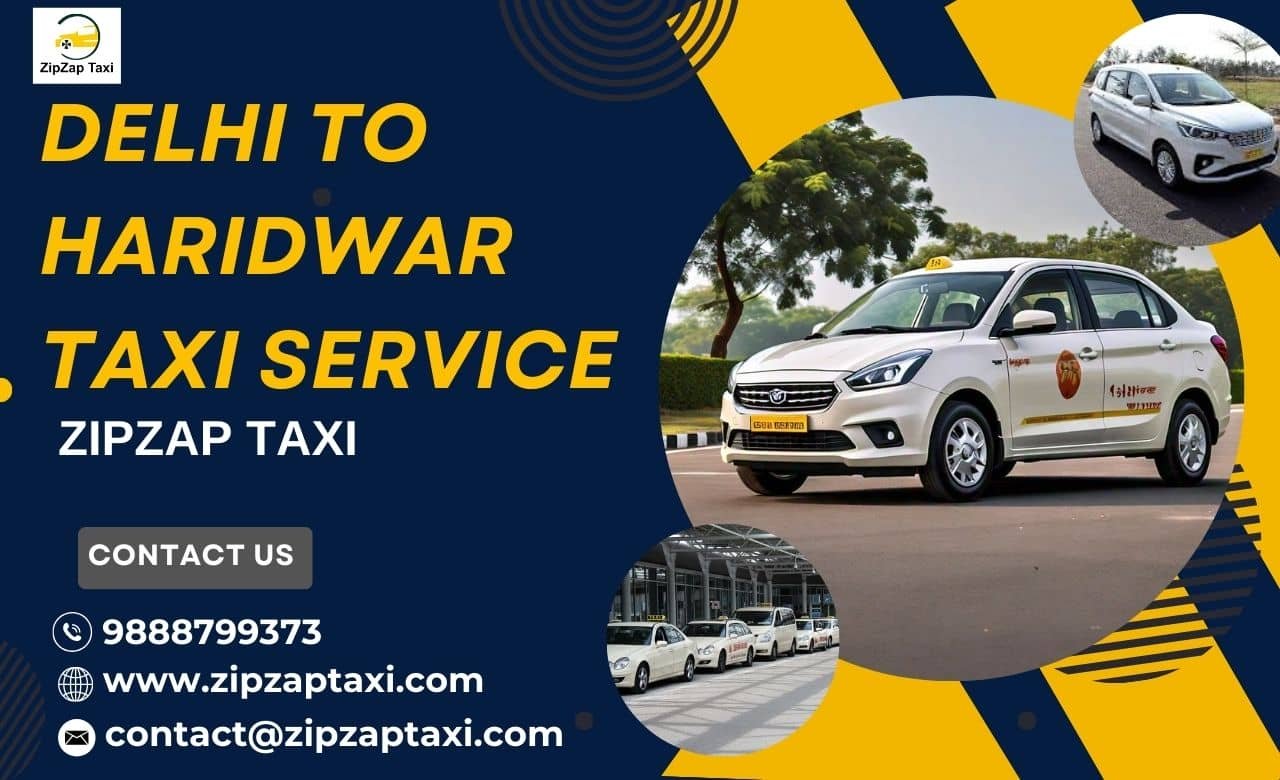 Book Delhi to Haridwar Taxi Service: ZipZap Taxi Service