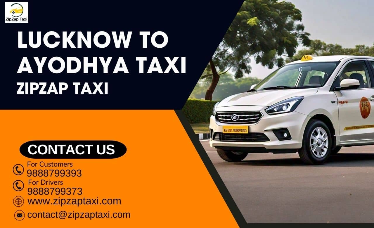 Lucknow to Ayodhya Taxi: Travel Comfortably with ZipZap Taxi