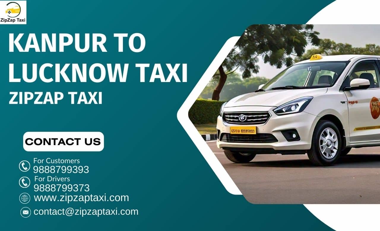 Kanpur to Lucknow Taxi: Seamless Travel with ZipZap Taxi