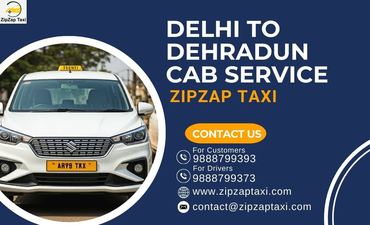 Book Your Delhi to Dehradun Cab Services with ZipZap Taxi